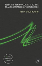 Telecare Technologies and the Transformation of Healthcare