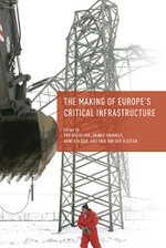 The Making of Europe's Critical Infrastructure