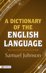 A Dictionary of The English Language