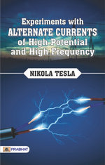 Experiments with Alternate Currents of High Potential and High Frequency