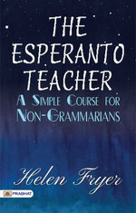 The Esperanto Teacher: A Simple Course for Non-Grammarians