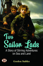 Two sailor lads : A story of stirring adventures on sea and land