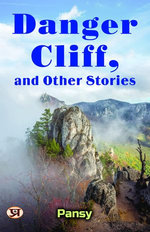 Danger Cliff, and other stories