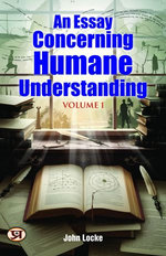 An Essay Concerning Humane Understanding, Volume 1