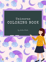 Traveling Unicorns Coloring Book for Kids Ages 6+ (Printable Version)