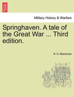 Springhaven. a Tale of the Great War ... Third Edition.