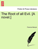 The Root of All Evil. [A Novel.]