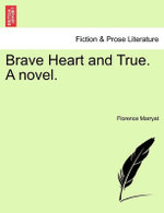Brave Heart and True. a Novel.