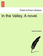 In the Valley. a Novel.