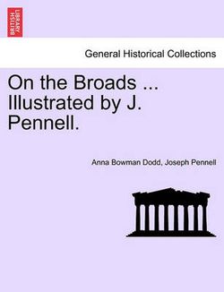 On the Broads ... Illustrated by J. Pennell.