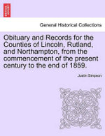 Obituary and Records for the Counties of Lincoln, Rutland, and Northampton, from the commencement of the present century to the end of 1859.