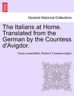 The Italians at Home. Translated from the German by the Countess d'Avigdor.