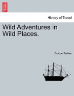 Wild Adventures in Wild Places.