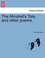 The Minstrel's Tale, and other poems.