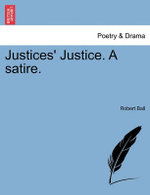 Justices' Justice. a Satire.