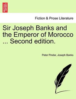 Sir Joseph Banks and the Emperor of Morocco ... Second Edition.