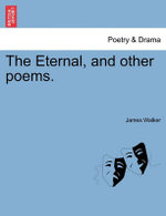 The Eternal, and Other Poems.