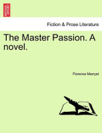 The Master Passion. a Novel.