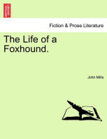 The Life of a Foxhound.