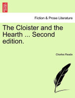 The Cloister and the Hearth ... Second Edition.