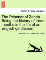 The Prisoner of Zenda. Being the History of Three Months in the Life of an English Gentleman.