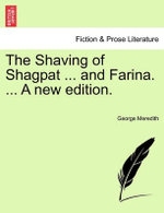 The Shaving of Shagpat ... and Farina. ... a New Edition.