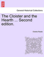 The Cloister and the Hearth ... Second Edition.