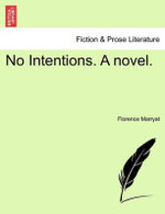 No Intentions. a Novel.