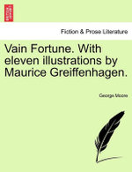 Vain Fortune. with Eleven Illustrations by Maurice Greiffenhagen.