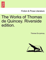 The Works of Thomas de Quincey. Riverside edition.