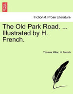 The Old Park Road. ... Illustrated by H. French.