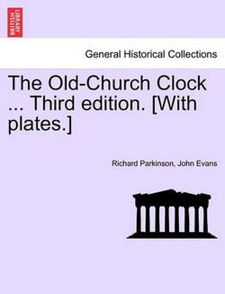The Old-Church Clock ... Third Edition. [With Plates.]