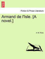 Armand de L'Isle. [A Novel.]