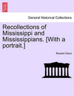 Recollections of Mississippi and Mississippians. [With a Portrait.]