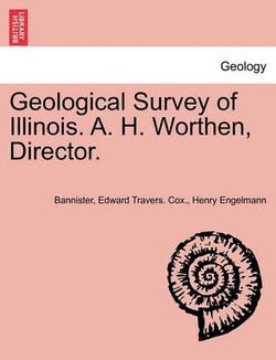 Geological Survey of Illinois. A. H. Worthen, Director.