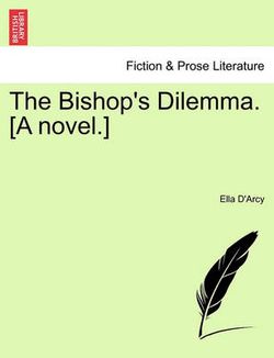 The Bishop's Dilemma. [A Novel.]