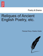 Reliques of Ancient English Poetry, Etc.