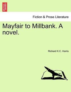 Mayfair to Millbank. a Novel.