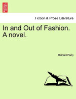 In and Out of Fashion. a Novel.