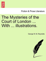 The Mysteries of the Court of London ... with ... Illustrations. Vol. VII., Vol. I, Fourth Series.
