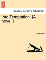 Into Temptation. [A novel.]Vol. II.