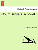 Court Secrets. a Novel.