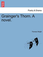 Grainger's Thorn. a Novel.