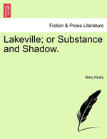Lakeville; Or Substance and Shadow.