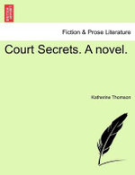 Court Secrets. a Novel.