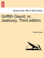 Griffith Gaunt; Or, Jealousy. Third Edition.
