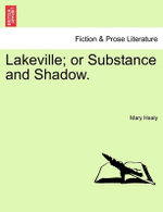 Lakeville; Or Substance and Shadow.