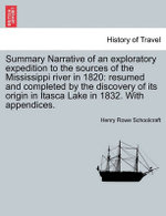 Summary Narrative of an exploratory expedition to the sources of the Mississippi river in 1820