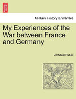 My Experiences of the War between France and Germany