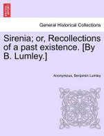 Sirenia; Or, Recollections of a Past Existence. [By B. Lumley.]